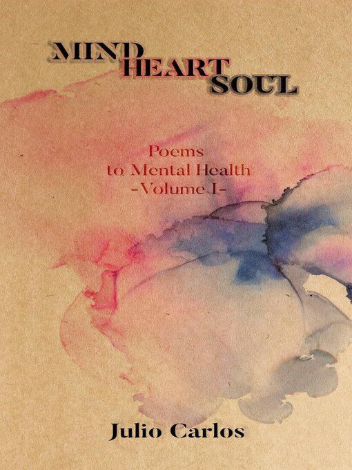 Title details for Mind Heart Soul by Julio Carlos - Available